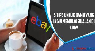 5 Tips Untuk Kamu Yang ingin Memulai Jualan di eBay